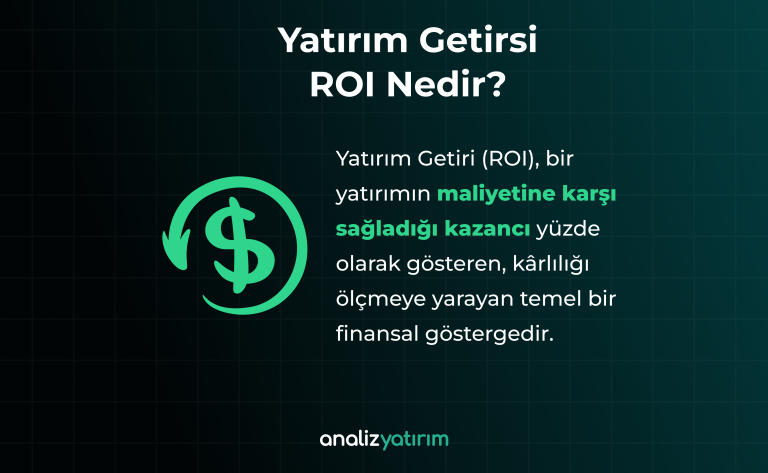 Yatırım Getirisi ROI Nedir? ROI Nasıl Hesaplanır? Yatırım Getirisi ROI Nedir?