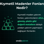 Kıymetli Madenler Fonları Nedir?