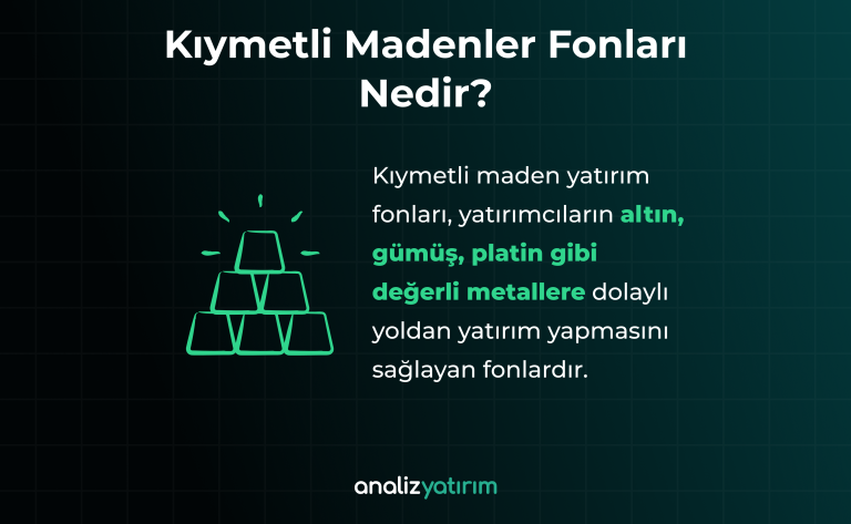 Kıymetli Madenler Fonları Nedir? Stopaj Oranı Kaçtır? Kıymetli Madenler Fonları Nedir?