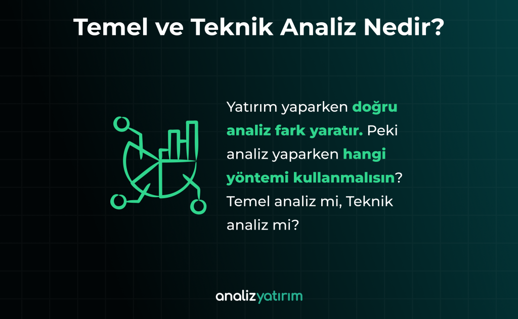 Temel ve Teknik Analiz Nedir?